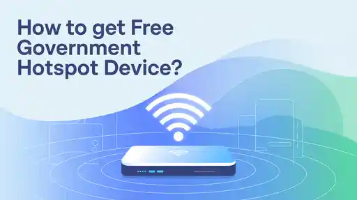How to Get Free Government Hotspot Device?