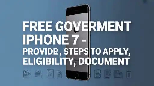 Free Government iPhone 7 – Providers, Steps to apply, Eligibility, Document