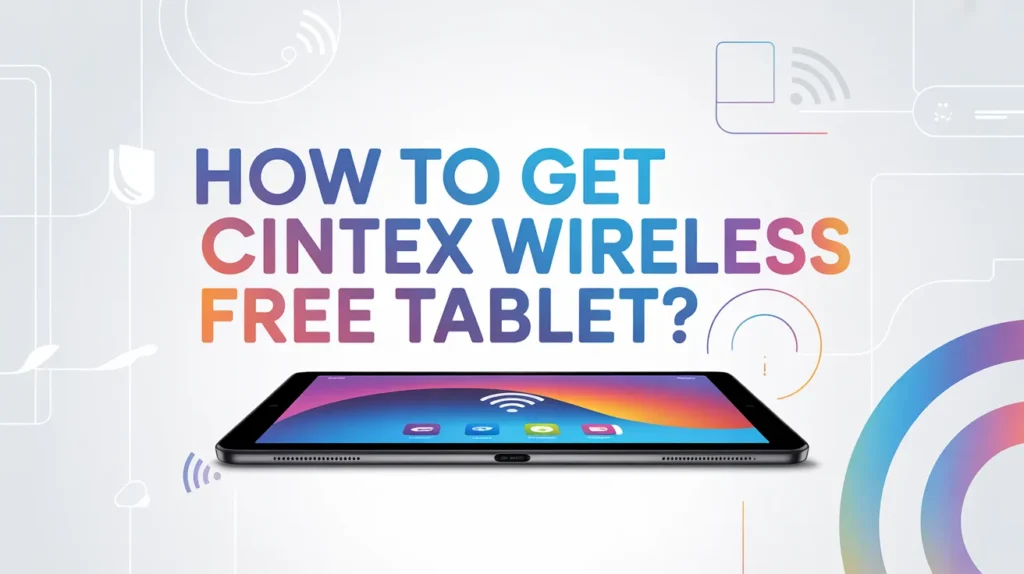 How to Get Cintex Wireless Free Tablet?